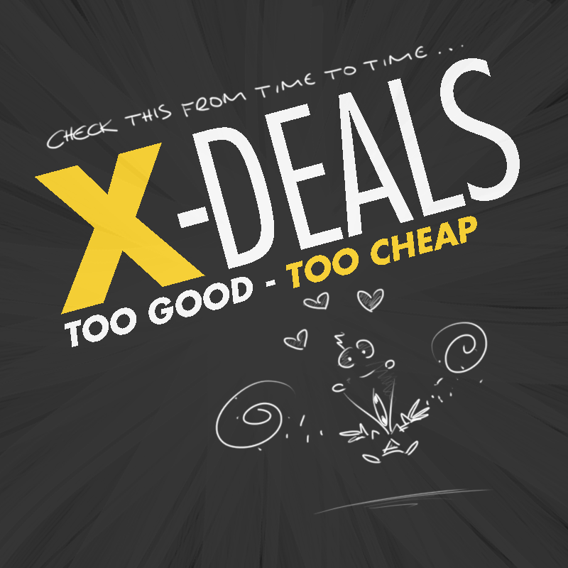 X-Deals: Too good - too cheap!